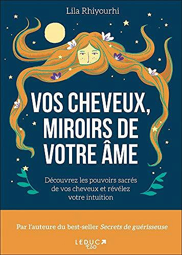 Vos cheveux, miroirs de votre âme - Lila Rhiyourhi (2021)