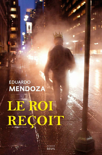 Le Roi reçoit - Eduardo Mendoza (2021)