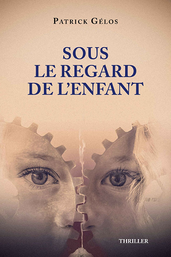 Sous le regard de l'enfant - Patrick Gélos (2021)