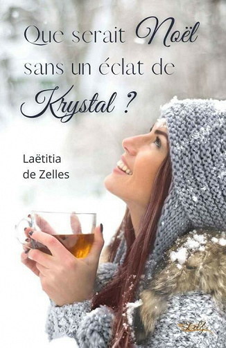 Que serait Noël sans un éclat de Krystal ? - Laëtitia de Zelles (2021)