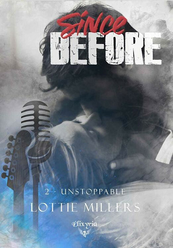 Since before, Tome 2 : Unstoppable - Lottie Millers (2021)