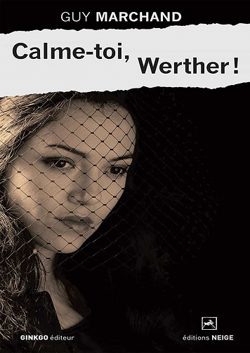 Calme-toi, Werther ! - Guy Marchand