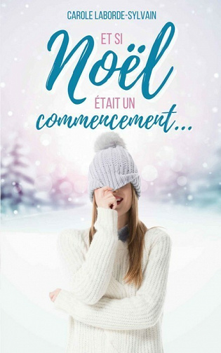 Et si Noël était un commencement... - Carole Laborde-Sylvain (2021)