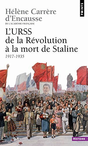 L'URSS de la Révolution à la mort de Staline, 1917-1953 - Hélène Carrère d'Encausse