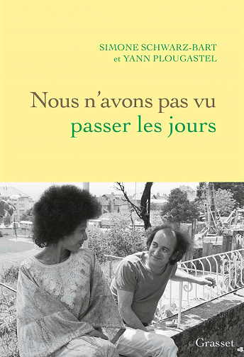 Nous n'avons pas vu passer les jours - Yann Plougastel, Simone Schwarz-Bart