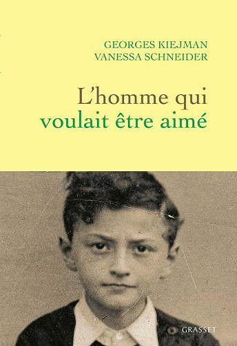 L'homme qui voulait être aimé - Georges Kiejman, Vanessa Schneider (2021)