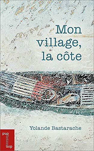 Mon village, la côte - Yolande Bastarache (2021)