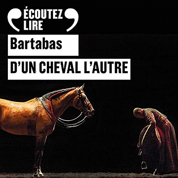 D'un cheval l'autre - Bartabas (2021)