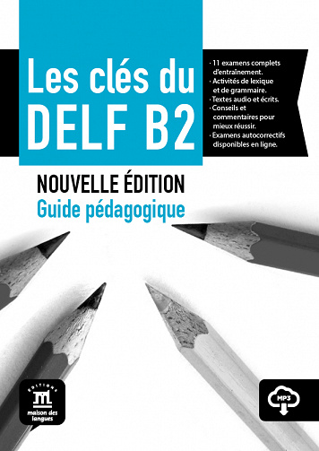 Les clés du DELF B2 Nouvelle édition : Guide pédagogique - Collectif (2021)