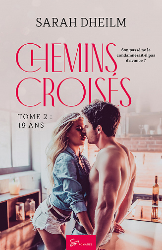 Chemins croisés - Tome 2: 18 ans - Sarah Dheilm (2021)