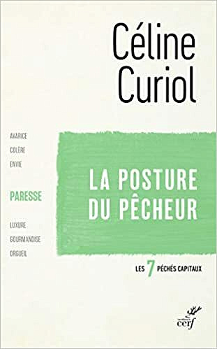 La posture du pêcheur - La paresse - Celine Curiol (2021)