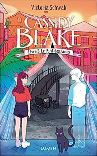 Cassidy Blake - tome 3 Le Pont des âmes - Victoria Schwab (2021)