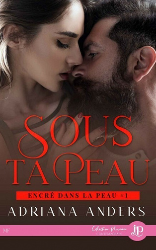 Sous ta peau: Encré dans la peau, Tome 1 - Adriana Anders (2021)