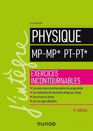 Physique MP-MP* PT-PT* - 4e éd. - Exercices incontournables - Jean-Noël Beury (2020)