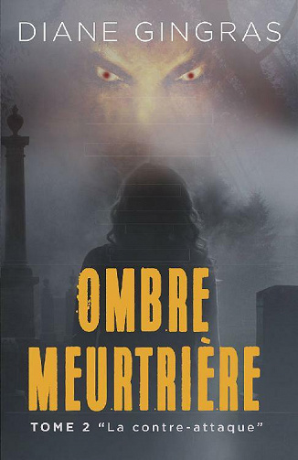 Ombre meurtrière: Tome 2 : Carole contre-attaque - Diane Gingras (2021)
