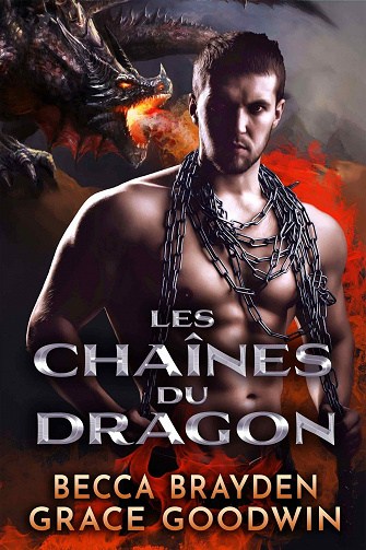 Les chaînes du dragon - Becca Brayden, Grace Goodwin (2021)