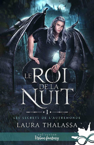 Le Roi de la nuit, Tome 1 : Les Secrets de l’AutreMonde - Laura Thalassa (2021)