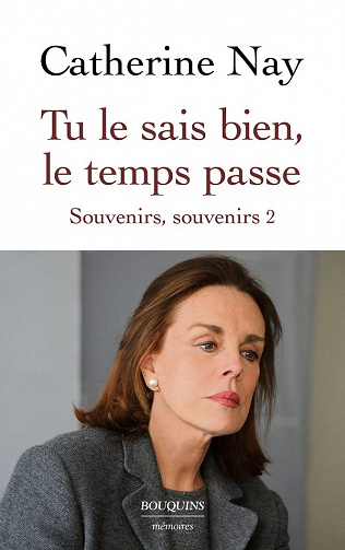 Tu le sais bien, le temps passe (Souvenirs, souvenirs, tome 2) - Catherine Nay (2021)
