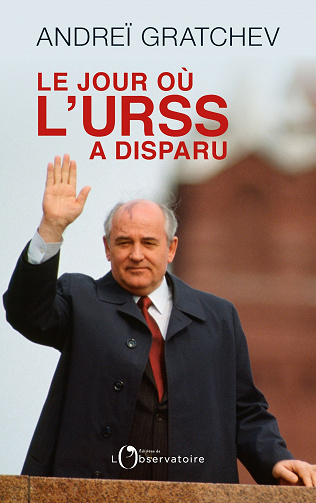 Le jour ou l'urss a disparu - Andreï Gratchev (2021)