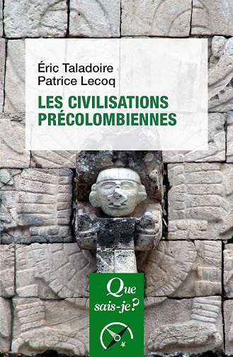 Les civilisations précolombiennes - Taladoire, Patrice Lecoq