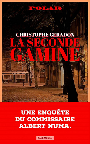 La seconde gamine (Les enquêtes du commissaire Albert Numa t. 1) - Christophe Géradon (2021)