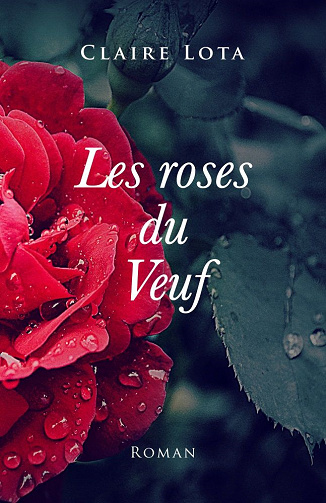 Les roses du Veuf - Claire Lota (2021)