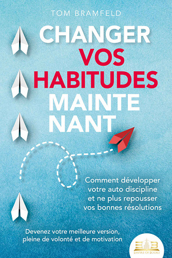 Changer vos habitudes maintenant - Tom Bramfeld (2021)