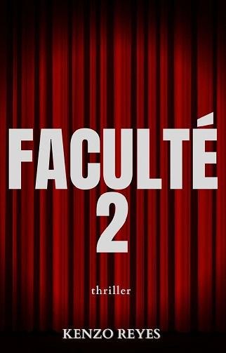 Faculté, Tome 2 : Le temps des vengeances - Kenzo Reyes (2021)