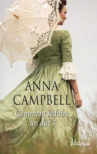Comment séduire un Duc ? - Anna Campbell (2021)