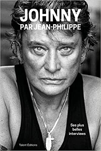 Johnny par Jean-Philippe: Ses plus belles interviews - Thibaut Geffrotin (2021)