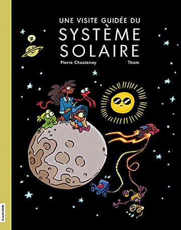 Une visite guidée du système solaire - Pierre Chastenay (2021)