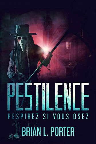 Pestilence : Respirez si vous osez - Brian L. Porter (2021)