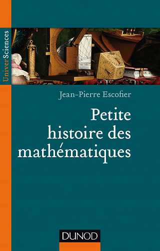 Petites histoires des mathématiques - Jean-Pierre Escofier