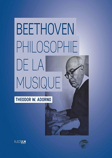 Beethoven : Philosophie de la musique - Theodor W. Adorno (2021)