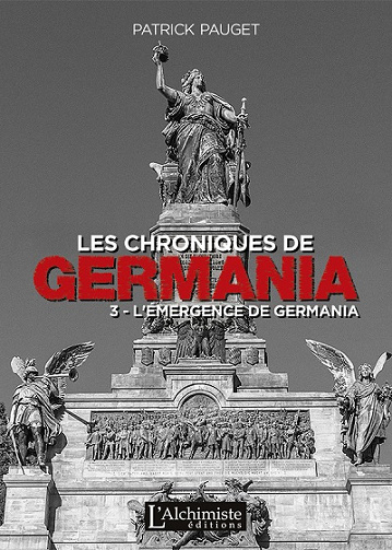 Les chroniques de Germania – Tome 3 : L’émergence de Germania - Patrick Pauget (2021)