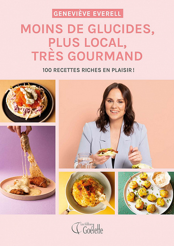 Moins de glucides, plus local, très gourmand - Geneviève Everell (2021)