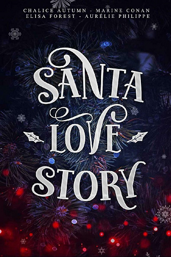 Santa Love Story - Aurélie Philippe, Elisa Forest, Marine Conan, Chalice Autumn (2021)