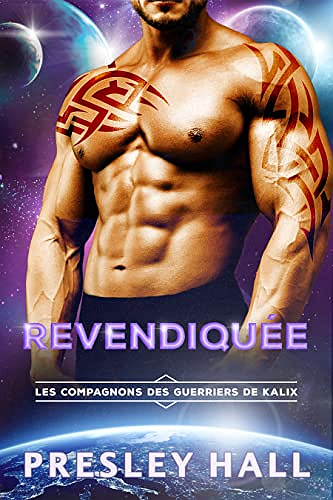 Revendiquée (Les Compagnons des guerriers de Kalix t. 1) - Presley Hall (2021)