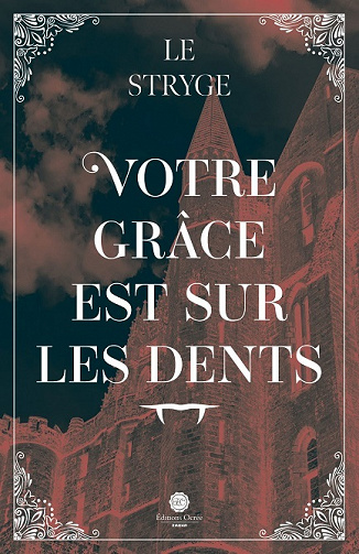 Votre grâce est sur les dents - Le Stryge (2021)
