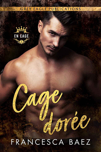 Cage dorée (En cage t. 1) - Francesca Baez (2021)