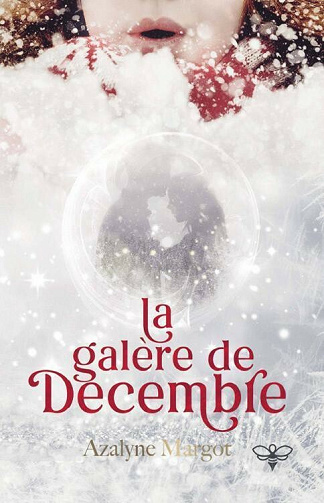 La galère de décembre - Azalyne Margot (2021)