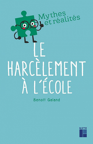 Le harcèlement à l'école - Benoît Galand (2021)
