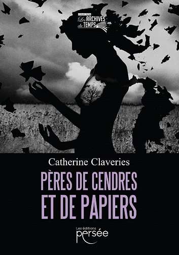 Pères de cendres et de papiers - Catherine Claveries (2021)