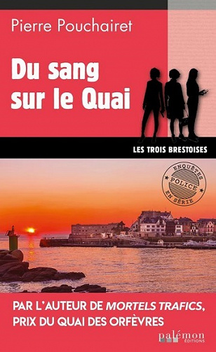 Du sang sur le Quai (Les trois Brestoises, tome 8) - Pierre Pouchairet (2021)