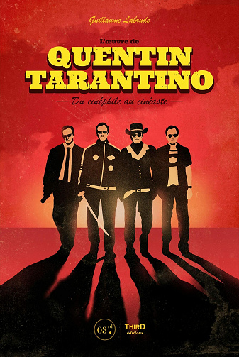L'oeuvre de Quentin Tarantino : Du cinéphile au cinéaste - Guillaume Labrude (2021)