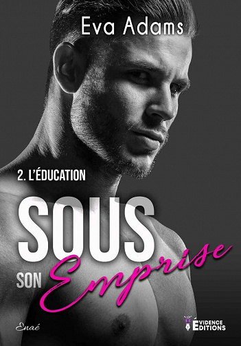 L'éducation: Sous son emprise, T2 - Eva Adams (2021)