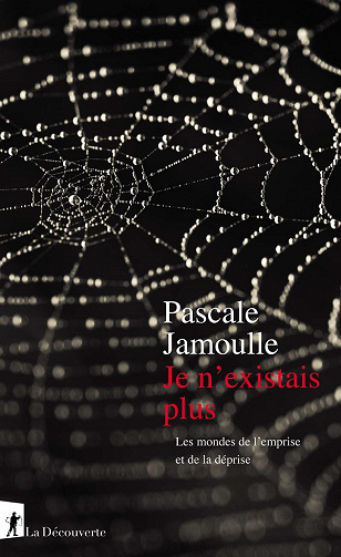 Je n'existais plus : Les mondes de l'emprise et de la déprise - Pascale Jamoulle (2021)