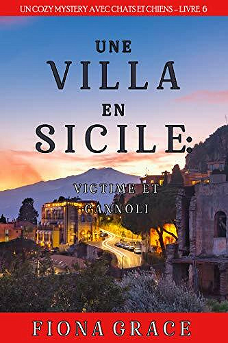 Une Villa en Sicile : Victime et Cannoli - Fiona Grace (2021)
