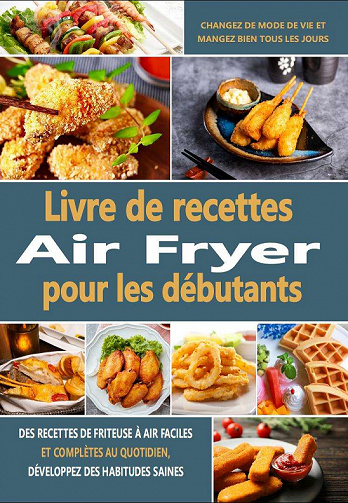 Livre de recettes Air Fryer pour les débutants - Reedong Hingeen (2021)