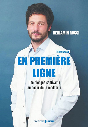 En première ligne : Une plongée captivante au cœur de la médecine - Benjamin Rossi (2021)